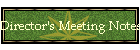 Director's Meeting Notes